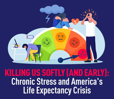 Killing Us Softly (and Early): Chronic Stress and America’s Life Expectancy Crisis