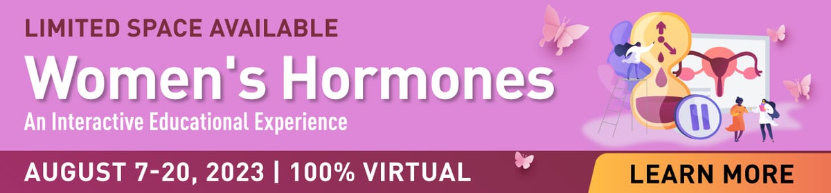 LIMITED SPACE AVAILABLE  - Women's Hormones: An Interactive Educational Experience