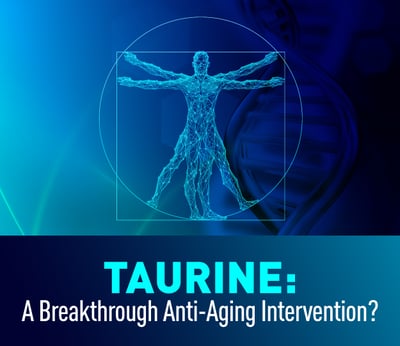 Taurine: A Breakthrough Anti-Aging Intervention?