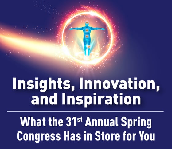 Insights, Innovation, and Inspiration: What the 31st Annual Spring Congress Has in Store for You