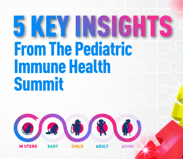 5 Key Insights From The Pediatric Immune Health Summit