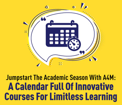 Jumpstart The Academic Season With A4M: A Calendar Full Of Innovative Courses For Limitless Learning